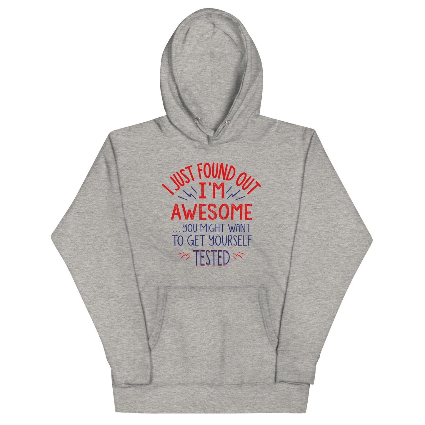 I'm Awesome, Get Yourself Tested Unisex Hoodie