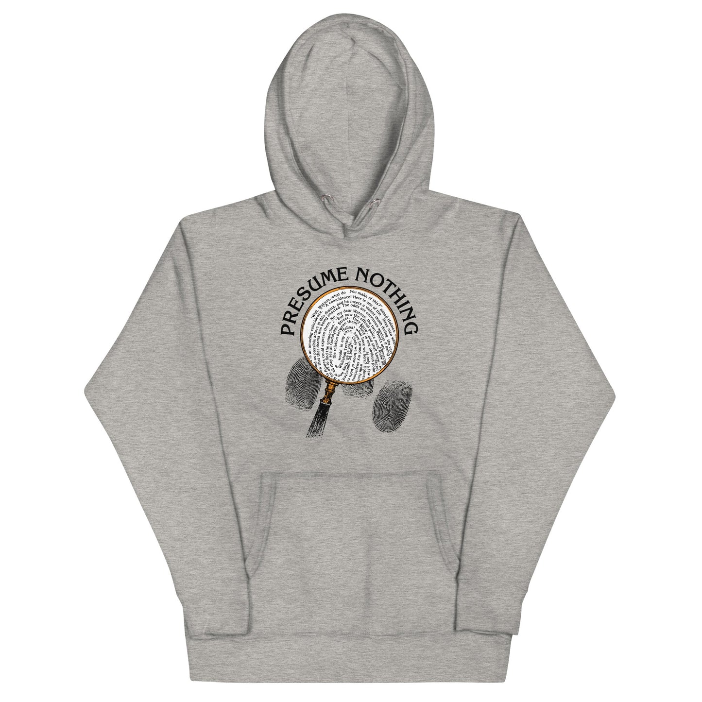 Presume Nothing Unisex Hoodie