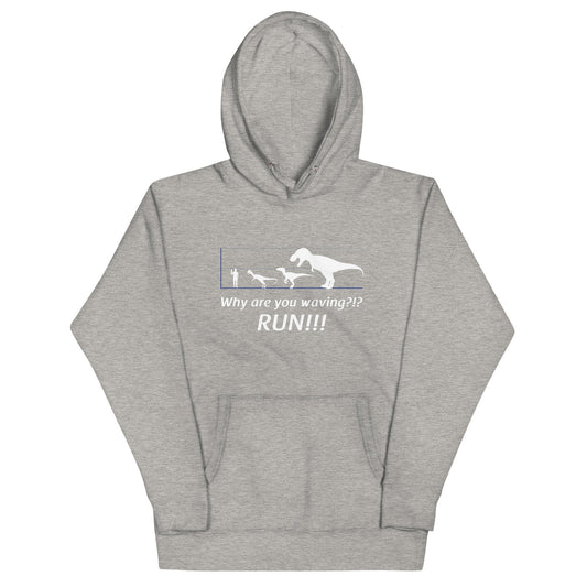 Why Are You Waving? Run! Unisex Hoodie