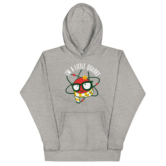 I'm A Little Quarky Unisex Hoodie