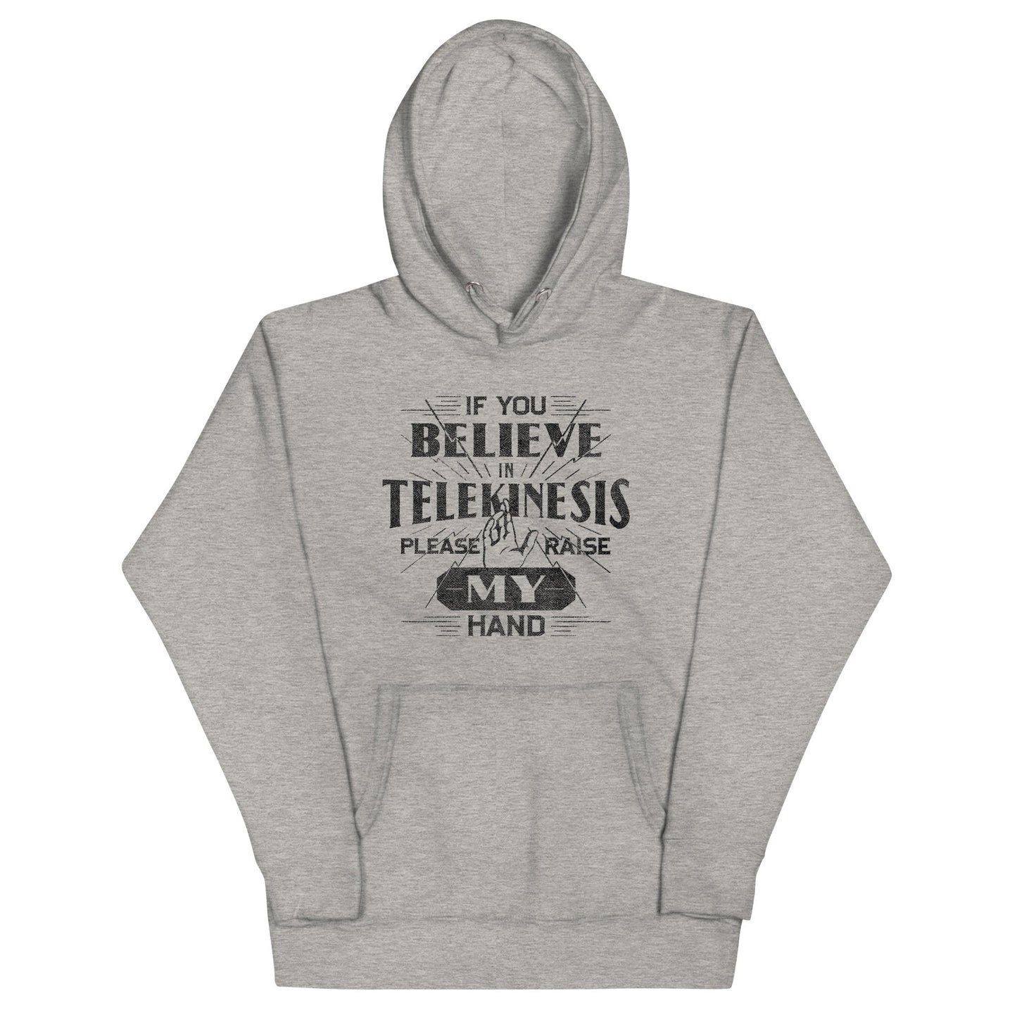 If You Believe In Telekinesis Please Raise My Hand Unisex Hoodie