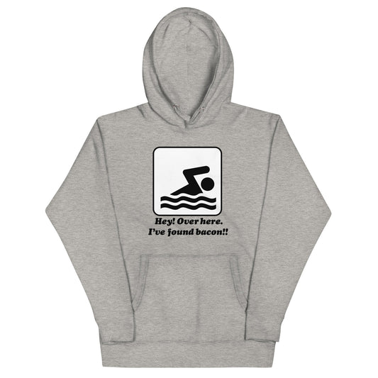 I've Found Bacon! Unisex Hoodie