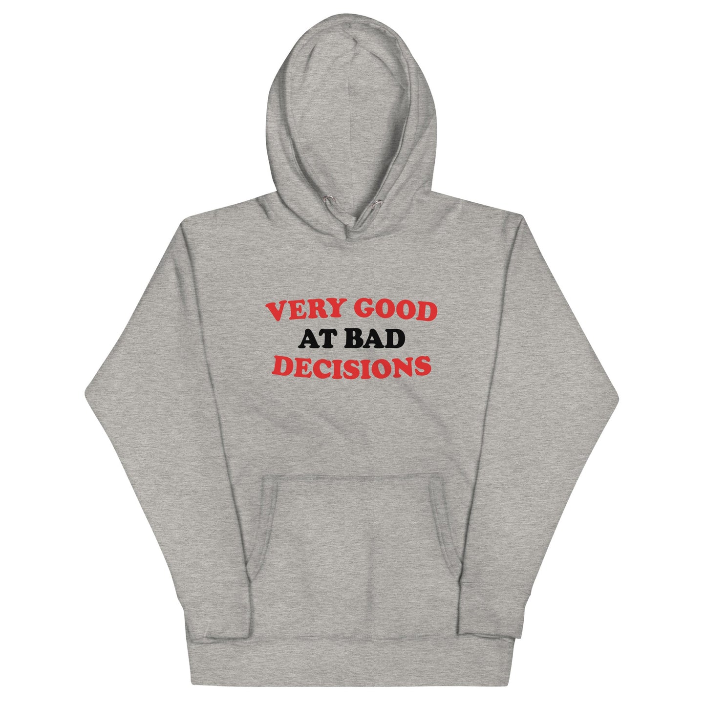 Very Good At Bad Decisions Unisex Hoodie