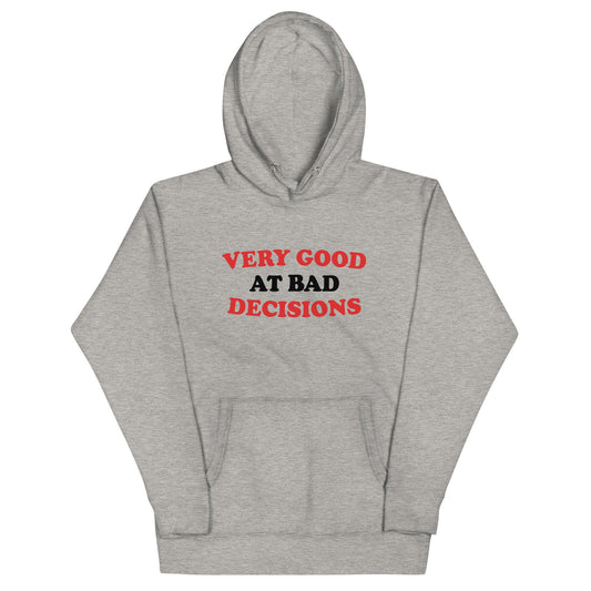 Very Good At Bad Decisions Unisex Hoodie
