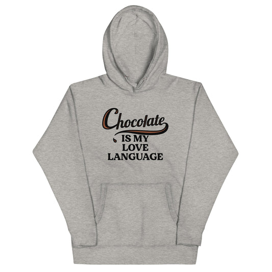 Chocolate Is My Love Language Unisex Hoodie