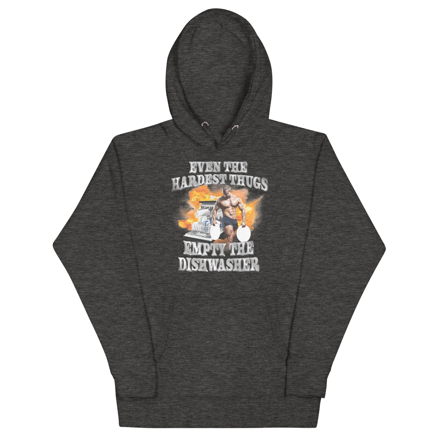 Hardest Thugs Empty the Dishwasher Unisex Hoodie
