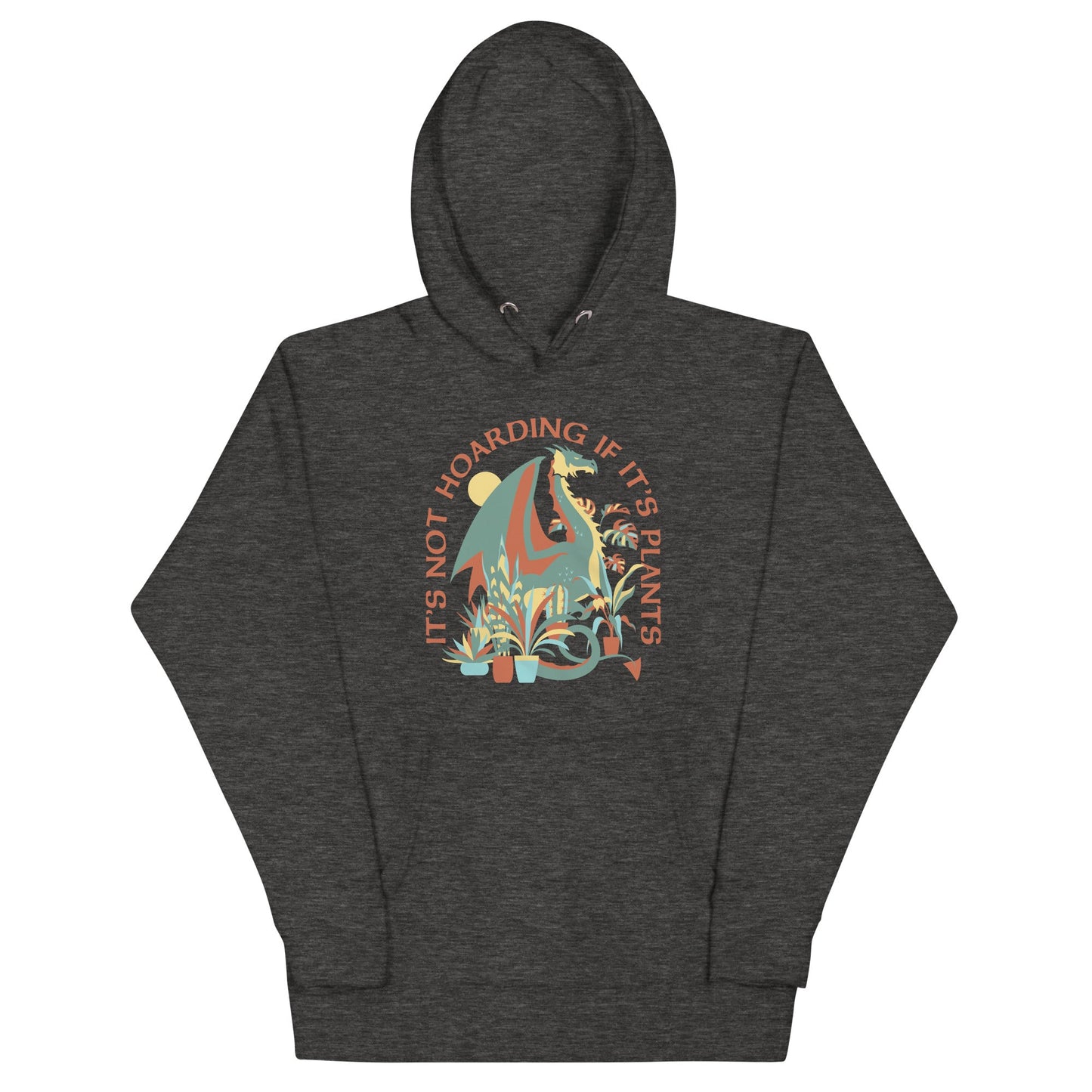 It's Not Hoarding If It's Plants Unisex Hoodie