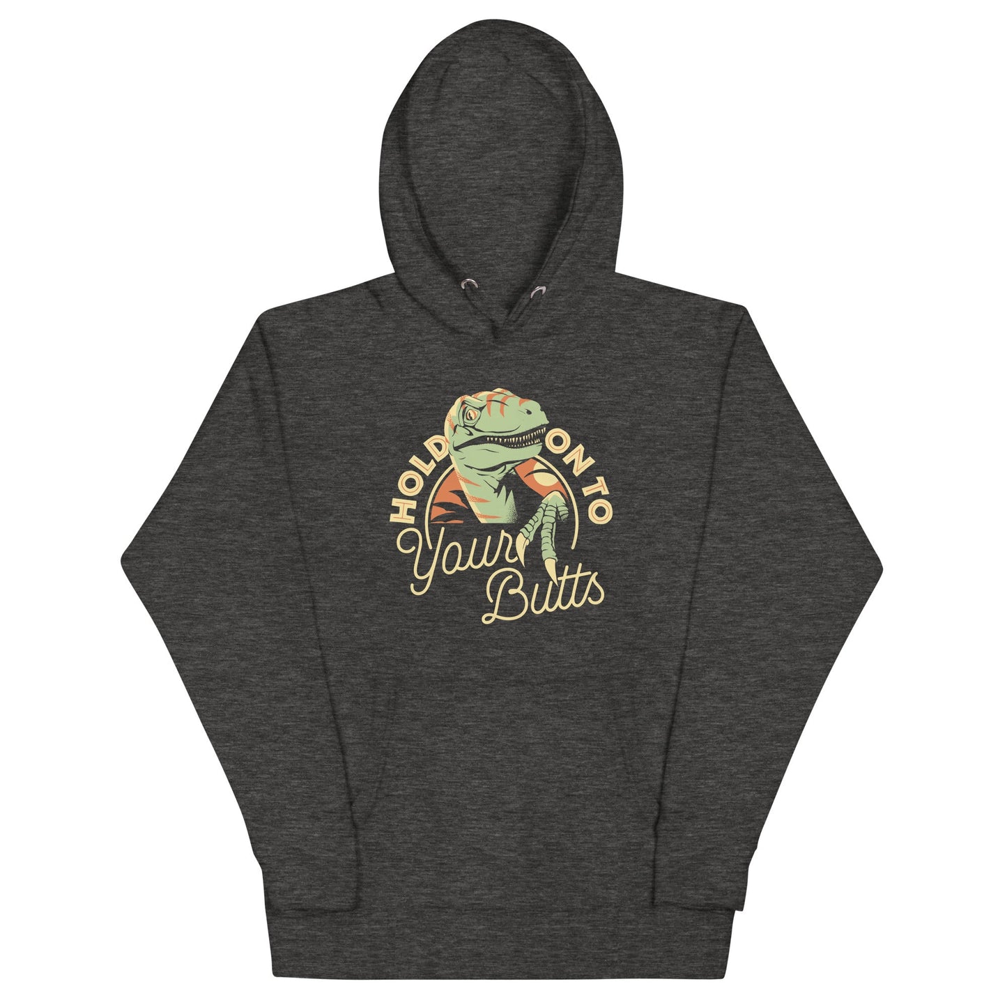 Hold On To Your Butts Unisex Hoodie