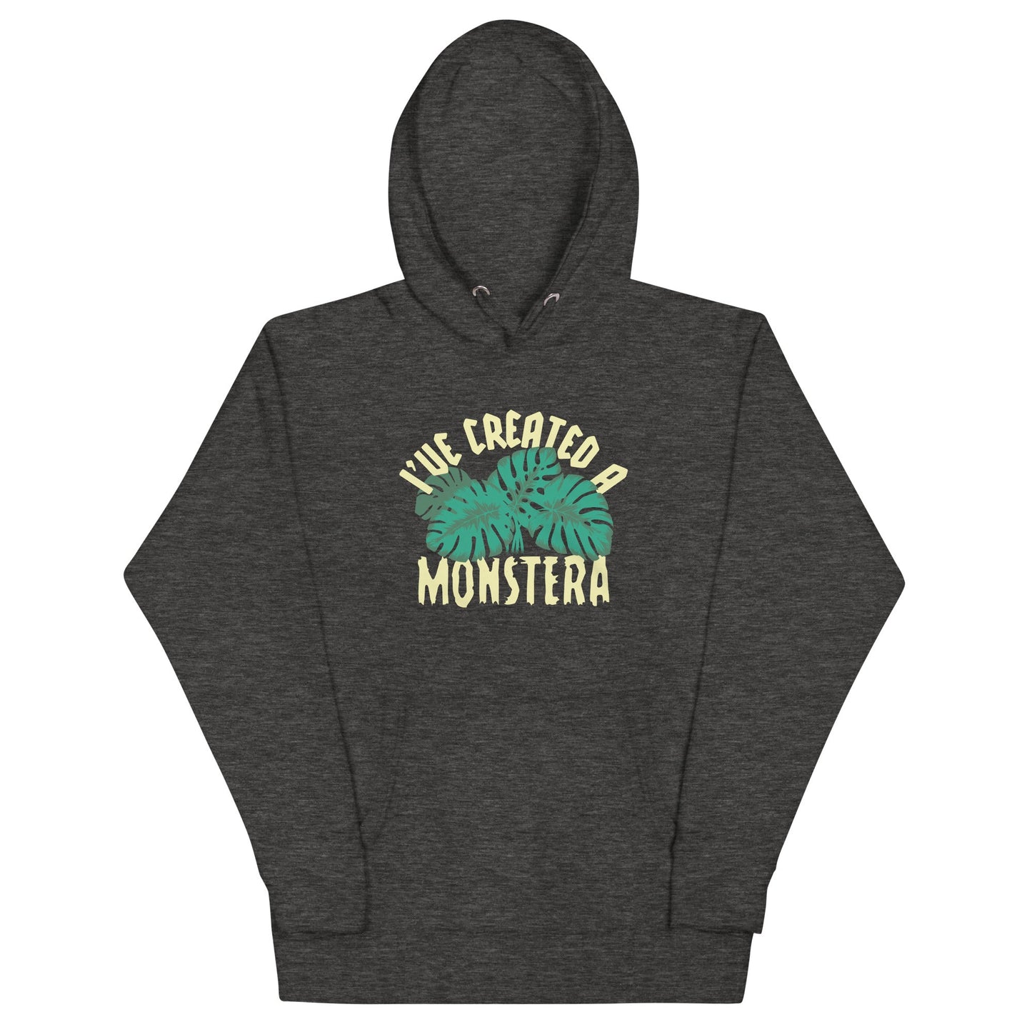 I've Created A Monstera Unisex Hoodie