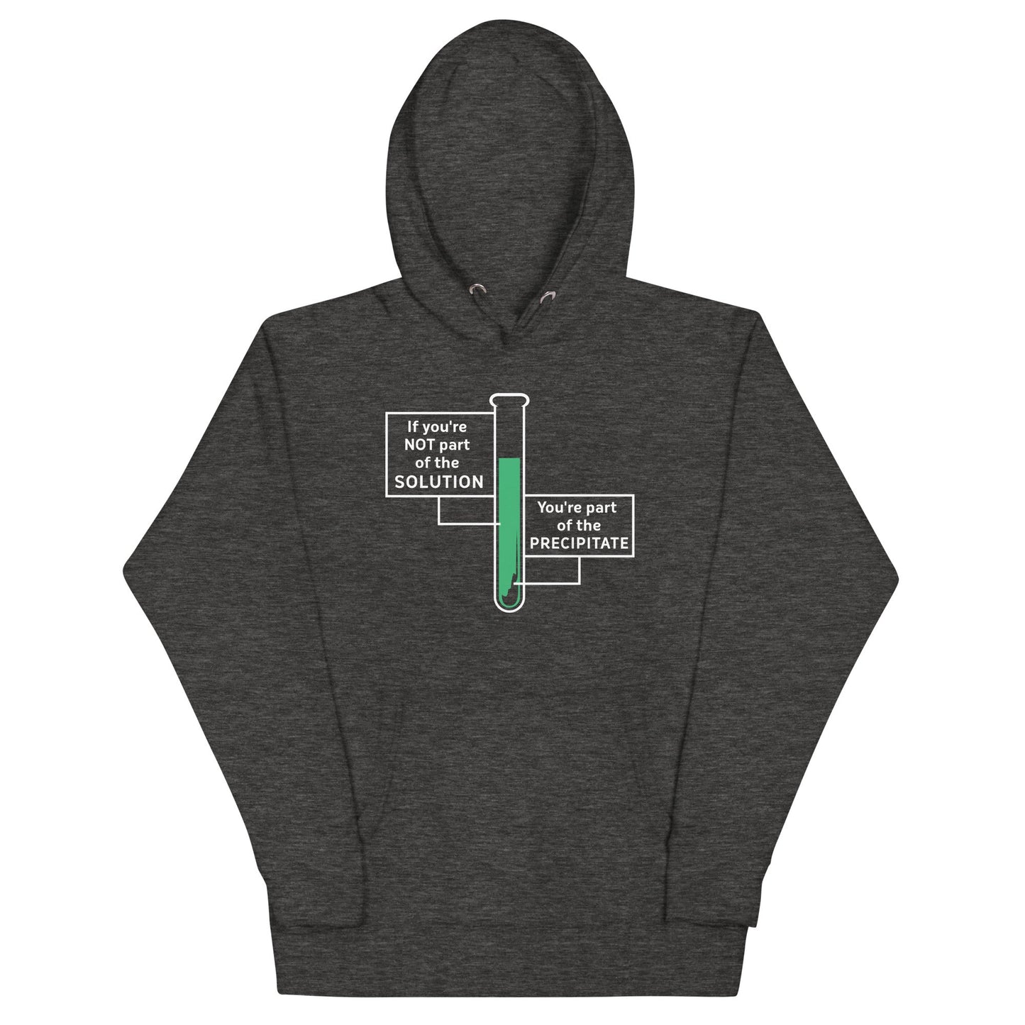 If You're Not Part Of The Solution Unisex Hoodie
