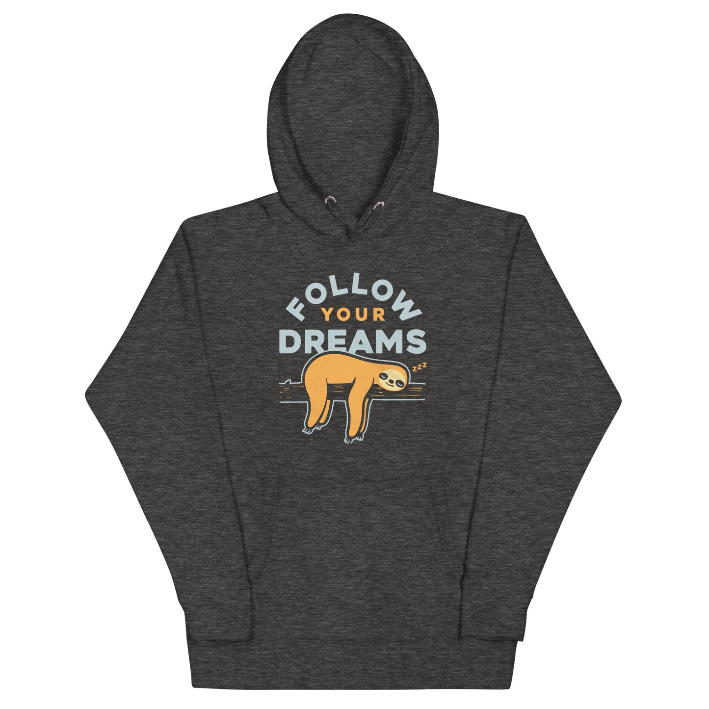 Follow Your Dreams Unisex Hoodie