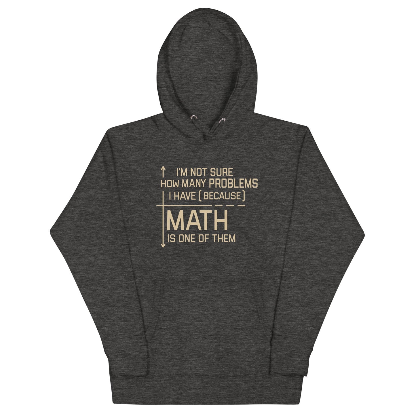 I'm Not Sure How Many Problems I Have Unisex Hoodie