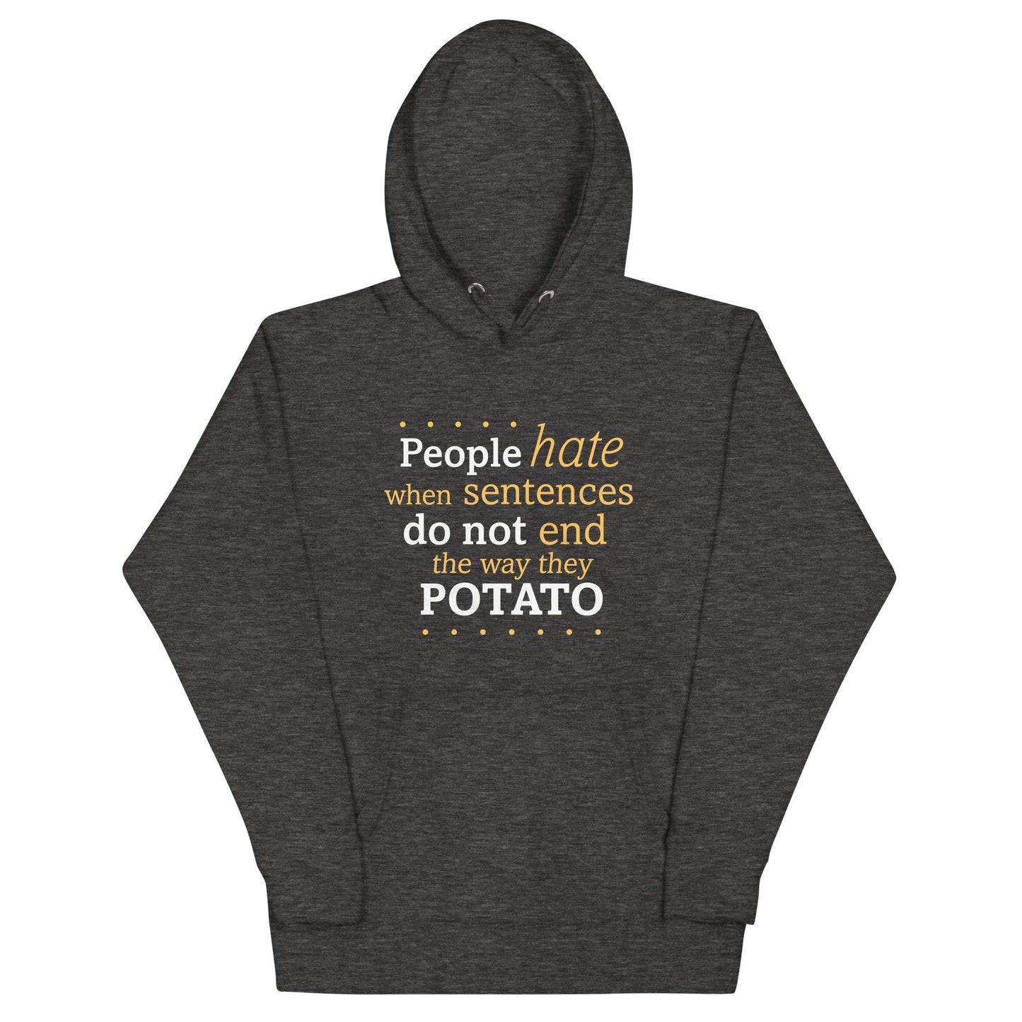 Sentences That End In Potato Unisex Hoodie