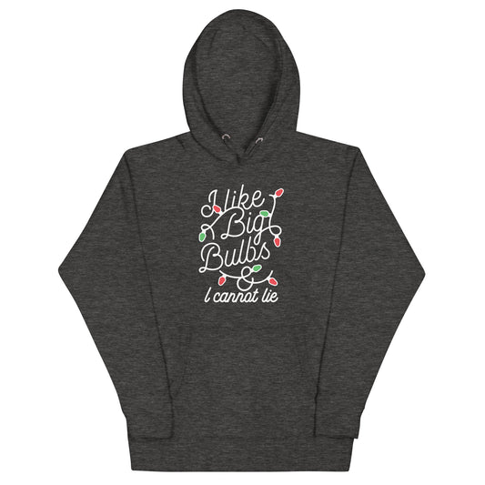 I Like Big Bulbs & I Cannot Lie Unisex Hoodie