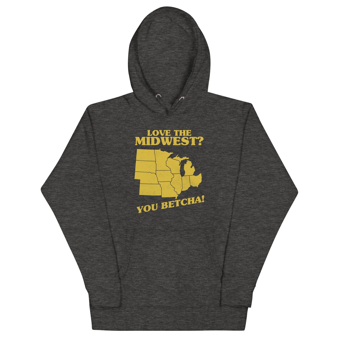 Love The Midwest? You Betcha! Unisex Hoodie