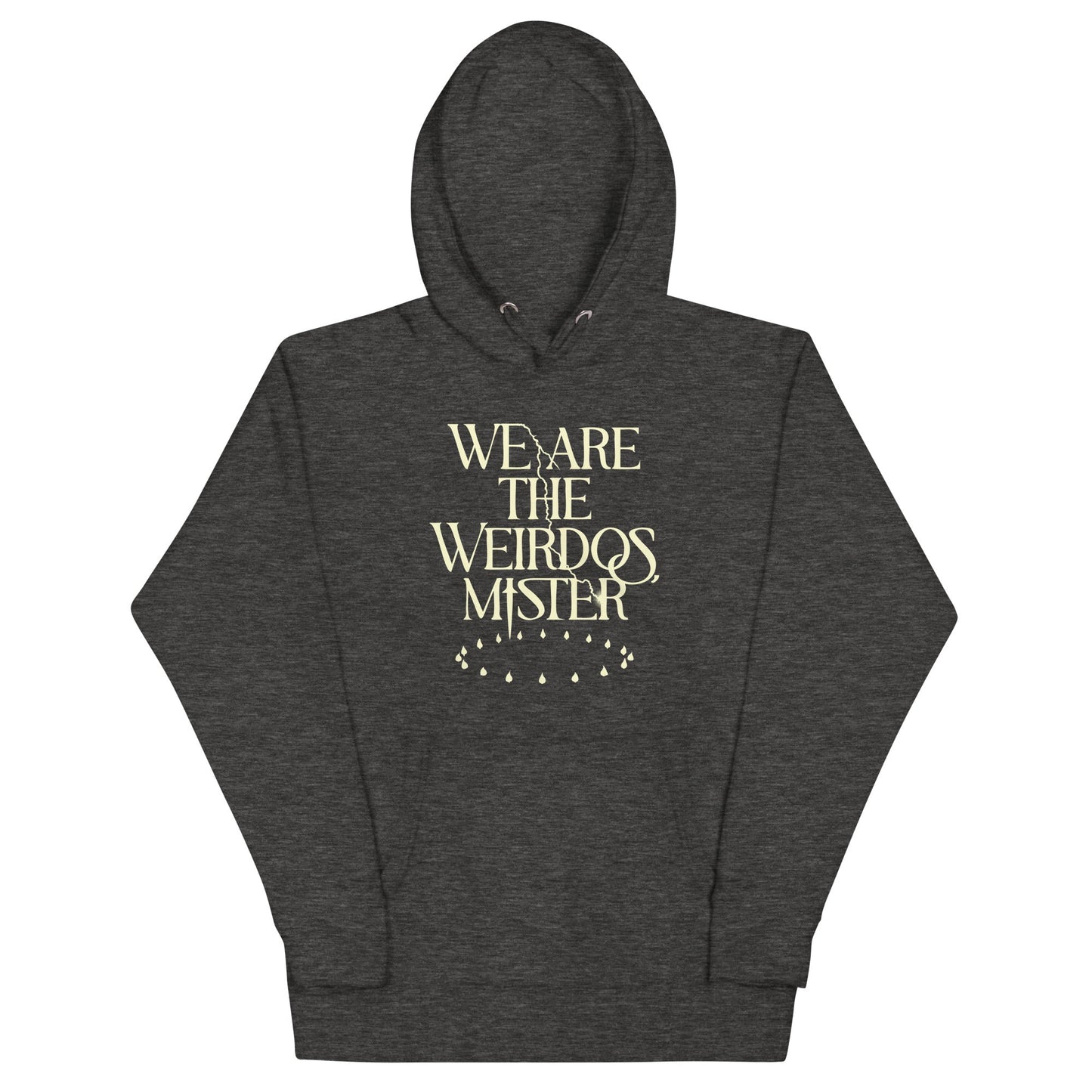 We Are The Weirdos, Mister Unisex Hoodie