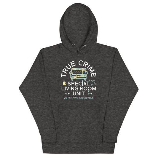 True Crime Special Living Room Unit Unisex Hoodie