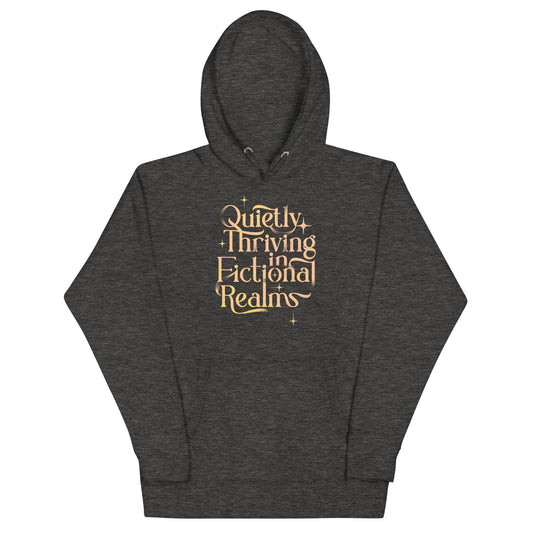 Quietly Thriving In Fictional Realms Unisex Hoodie