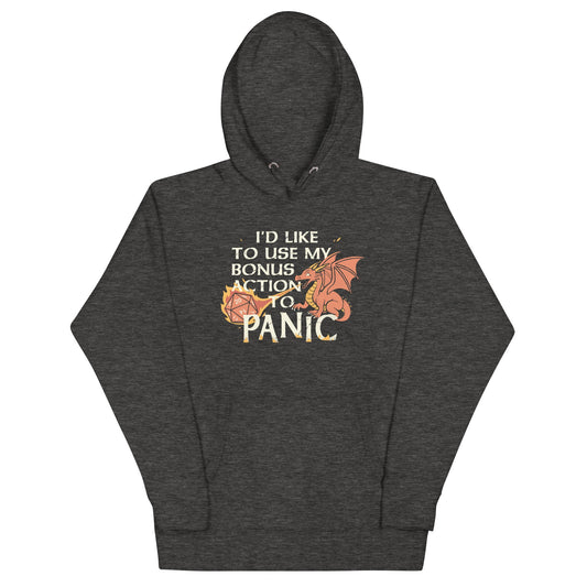 I'd Like To Use My Bonus Action To Panic Unisex Hoodie