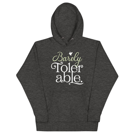 Barely Tolerable Unisex Hoodie