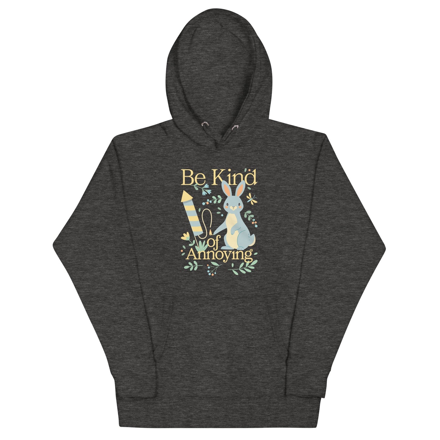 Be Kind Of Annoying Unisex Hoodie