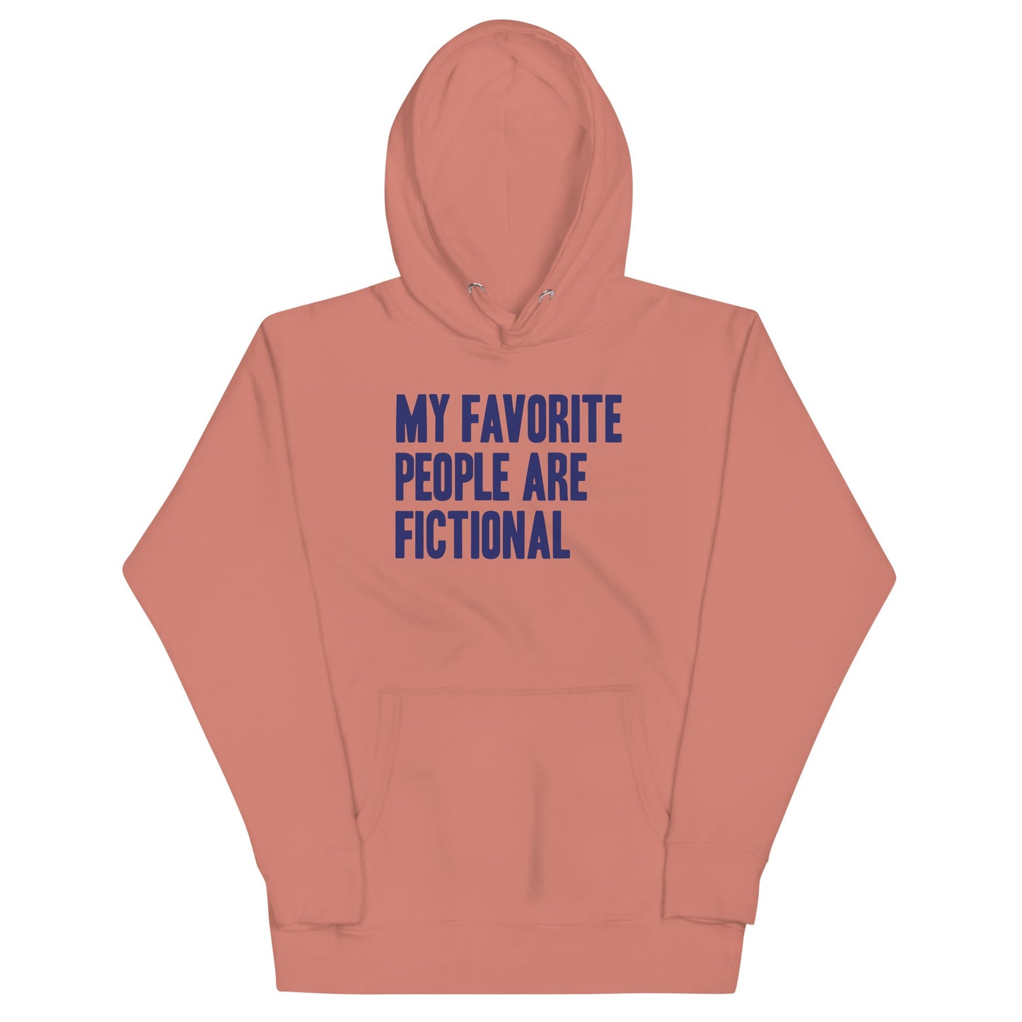 My Favorite People Are Fictional Unisex Hoodie