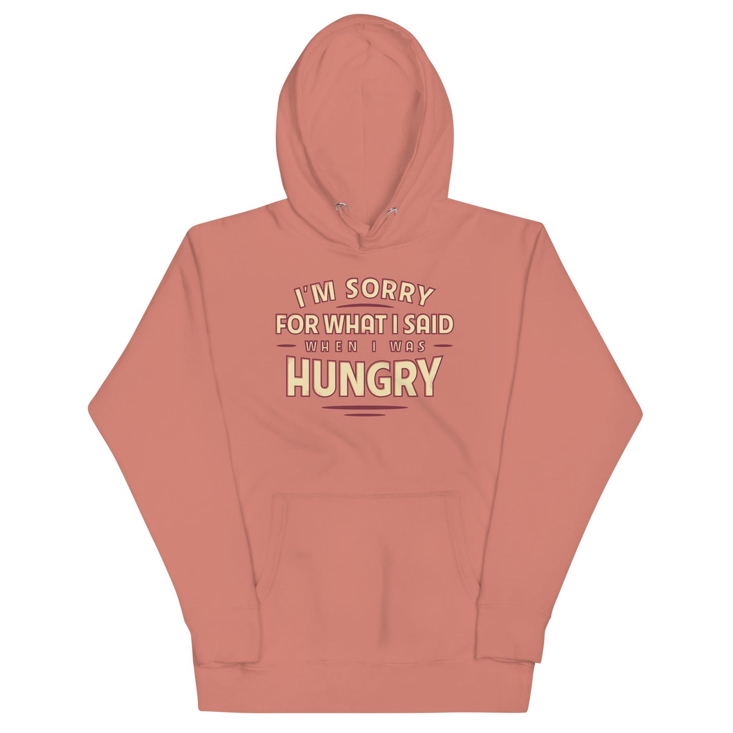 What I Said When I Was Hungry Unisex Hoodie
