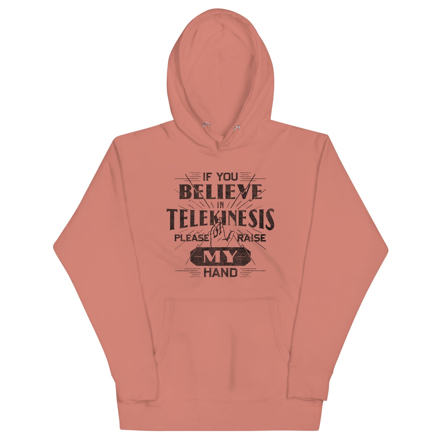 If You Believe In Telekinesis Please Raise My Hand Unisex Hoodie