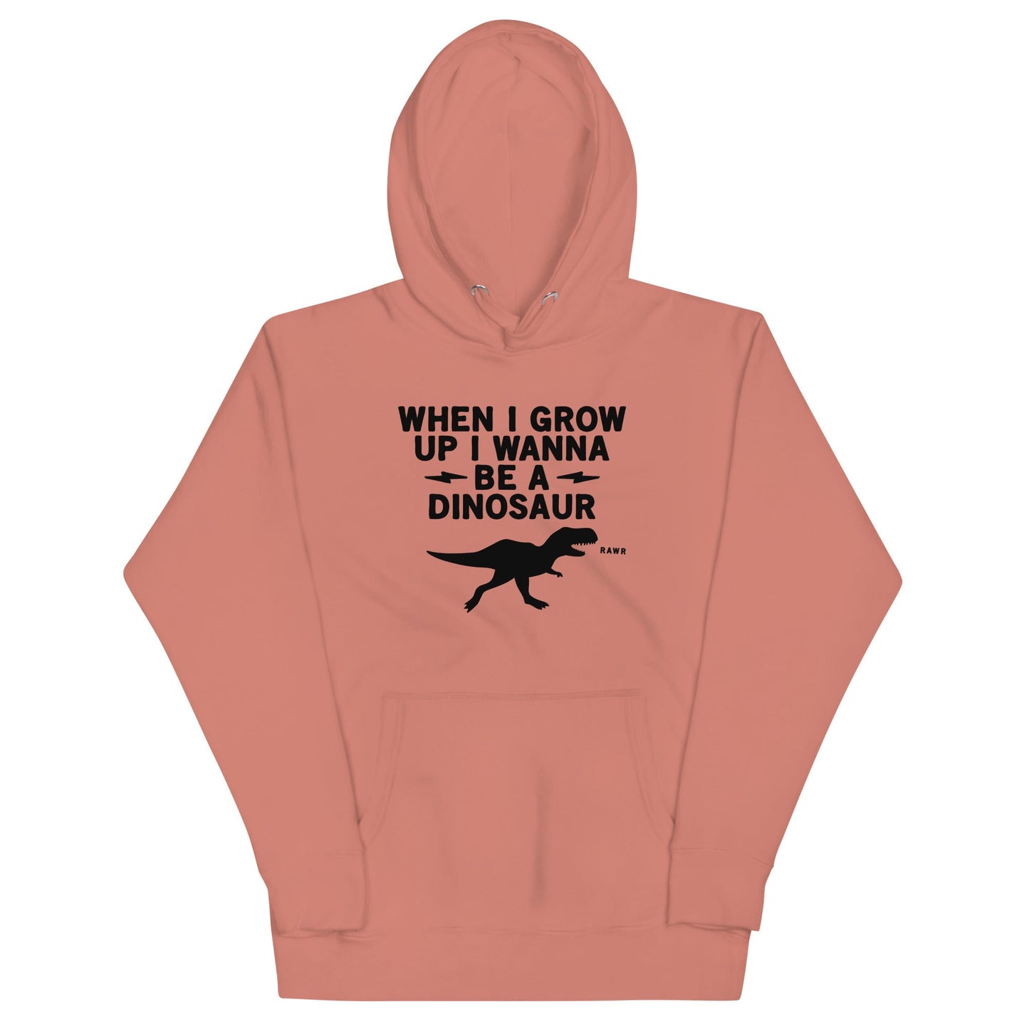When I Grow Up I Wanna Be A Dinosaur Unisex Hoodie