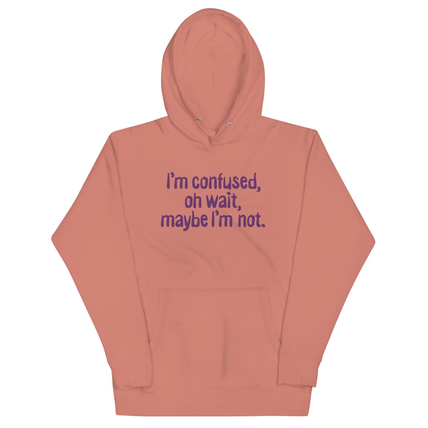 I'm Confused, Oh Wait Unisex Hoodie