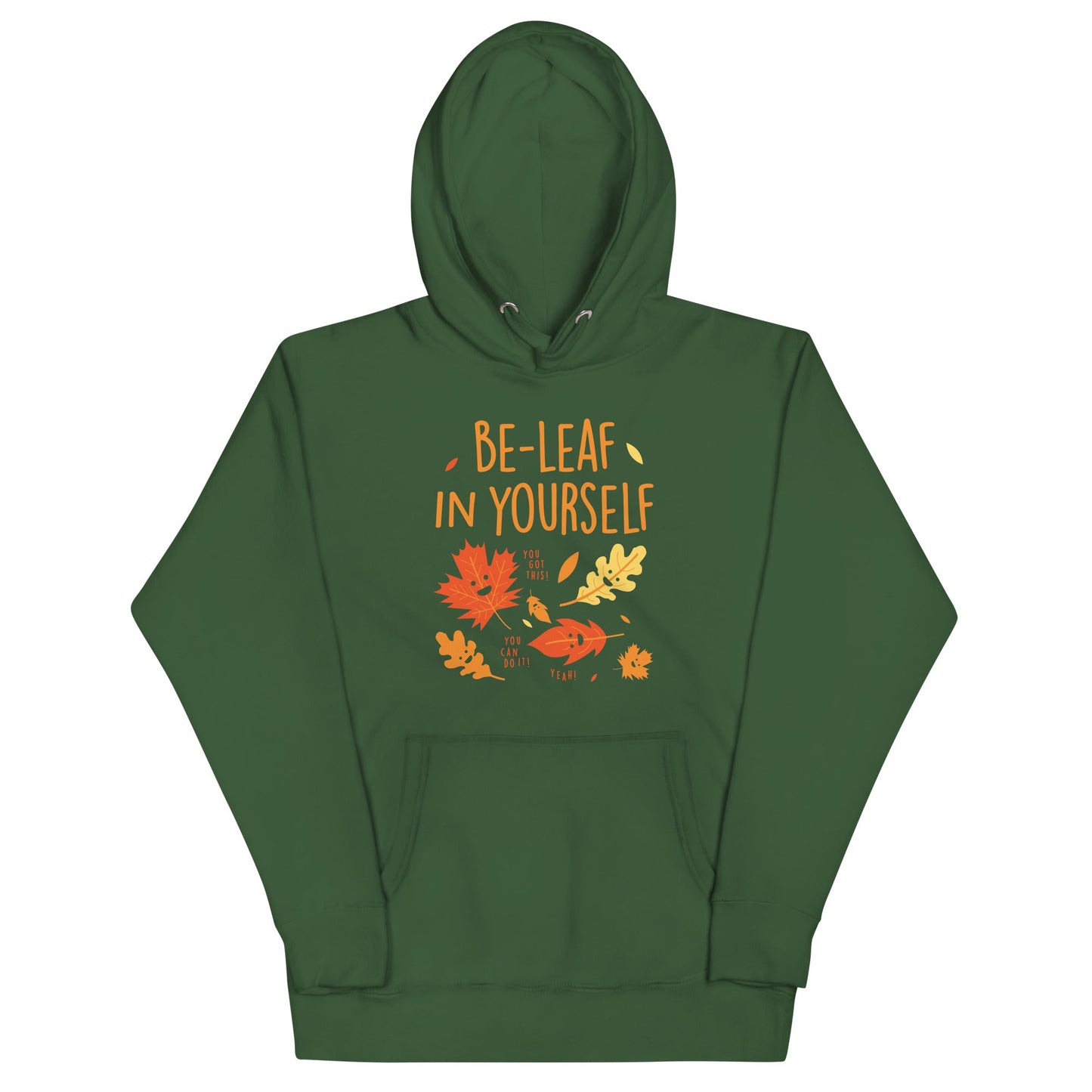 Be-Leaf In Yourself Unisex Hoodie