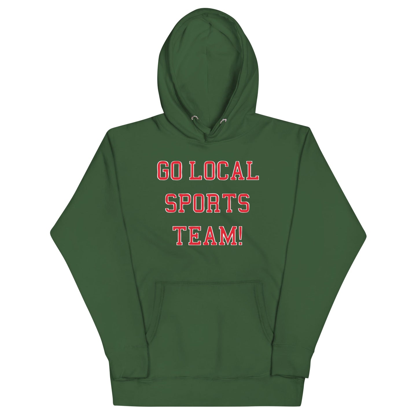 Go Local Sports Team! Unisex Hoodie