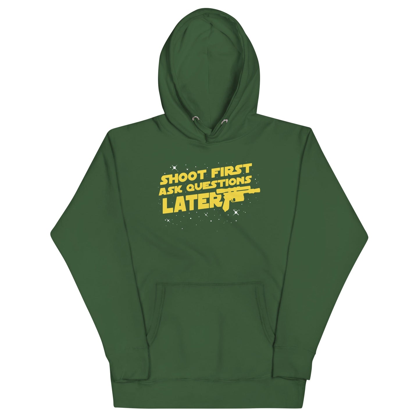 Shoot First Ask Questions Later Unisex Hoodie