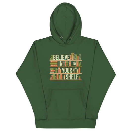Believe In Your Shelf Unisex Hoodie