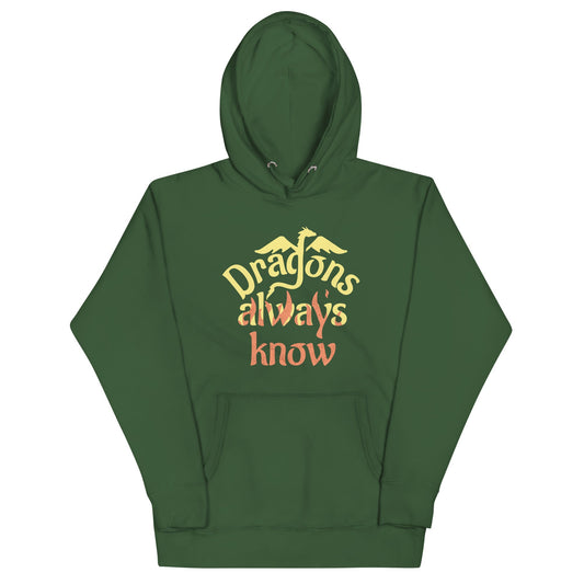 Dragons Always Know Unisex Hoodie