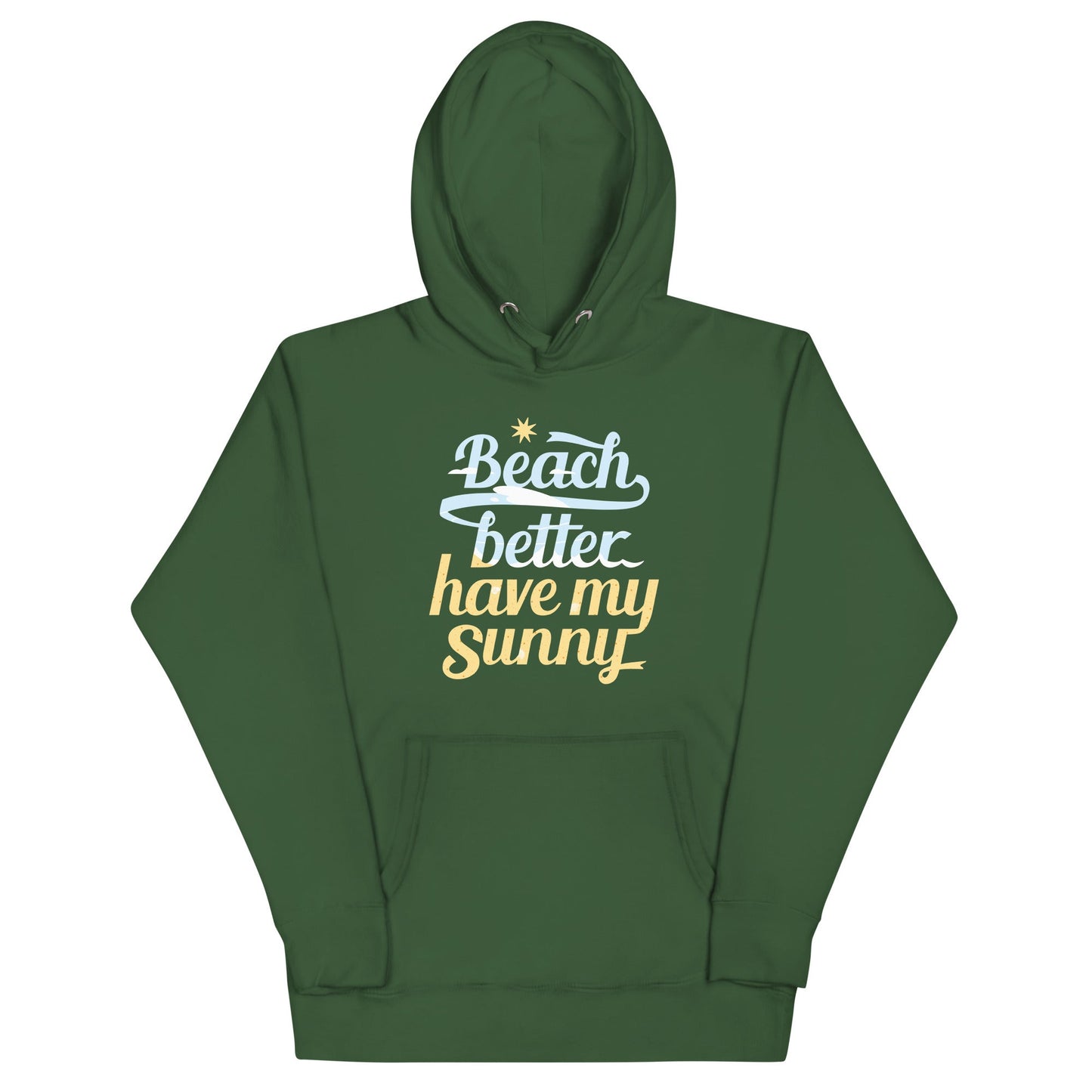 Beach Better Have My Sunny Unisex Hoodie