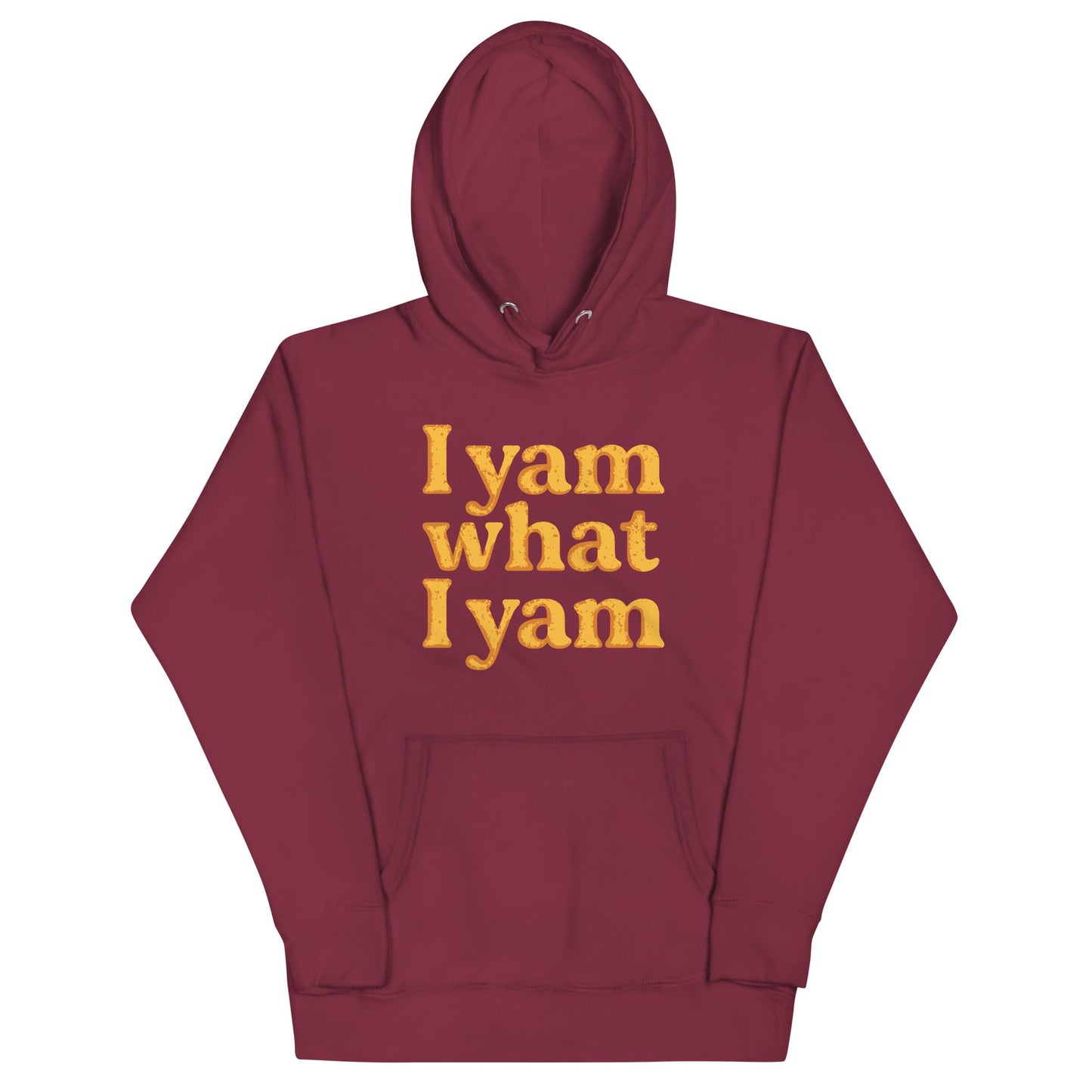 I Yam What I Yam Unisex Hoodie