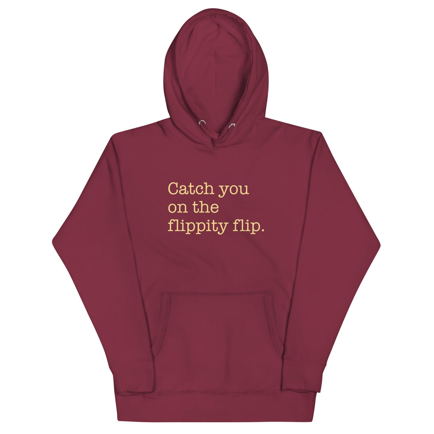 Catch You On The Flippity Flip Unisex Hoodie