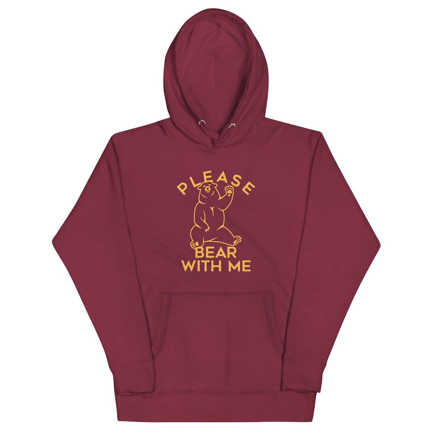 Please Bear With Me Unisex Hoodie