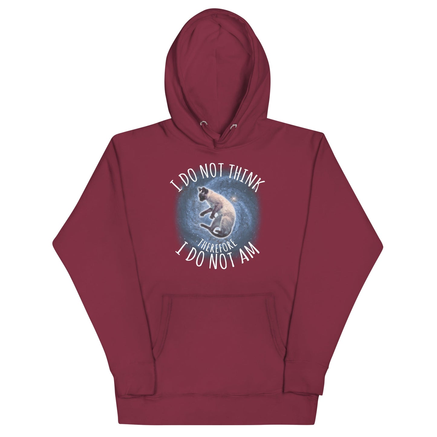 I Do Not Think Therefore I Do Not Am Unisex Hoodie