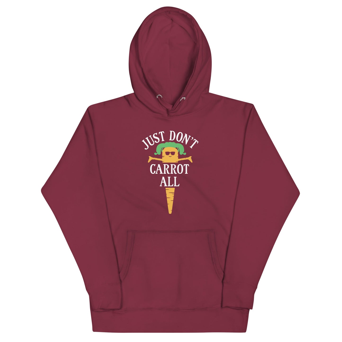 Just Don't Carrot All Unisex Hoodie