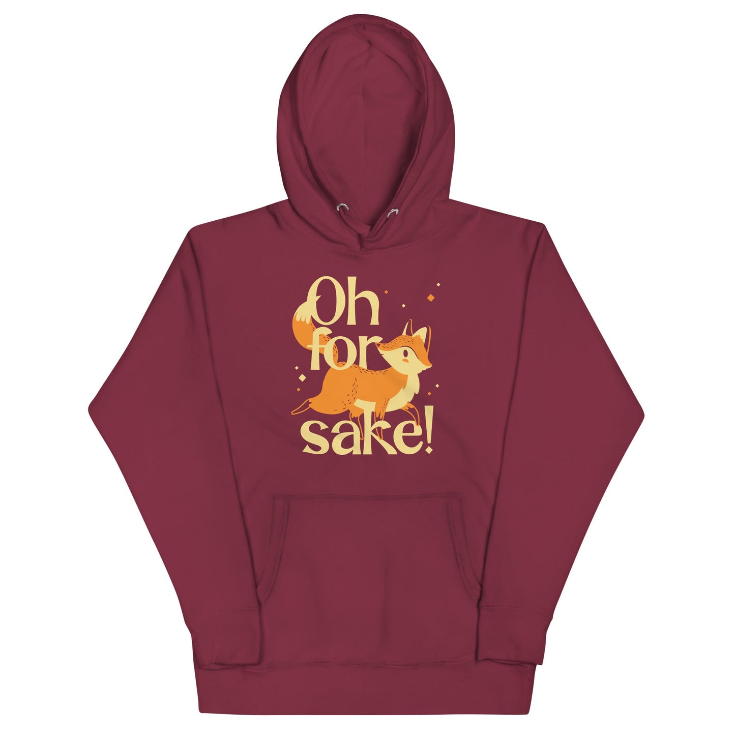 Oh For Fox Sake! Unisex Hoodie
