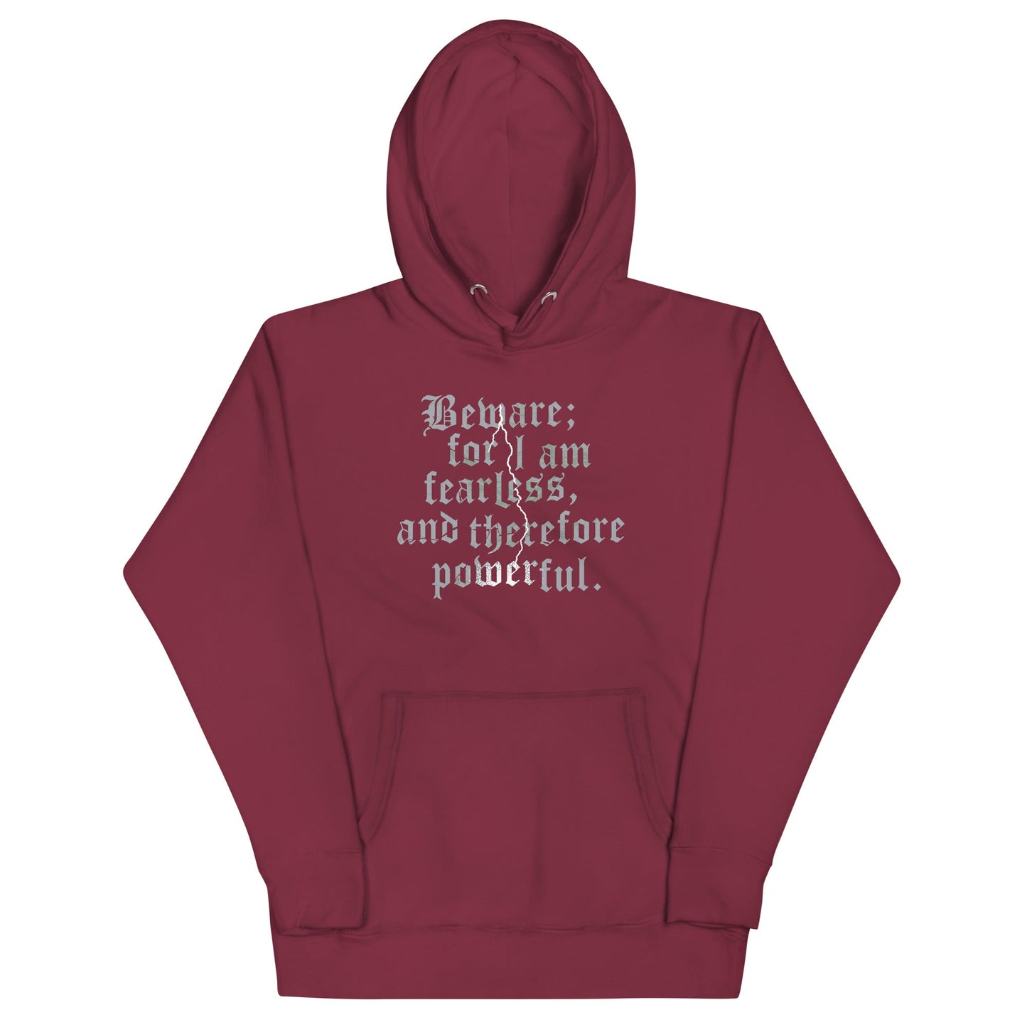 Beware; For I Am Fearless, And Therefore Powerful Unisex Hoodie