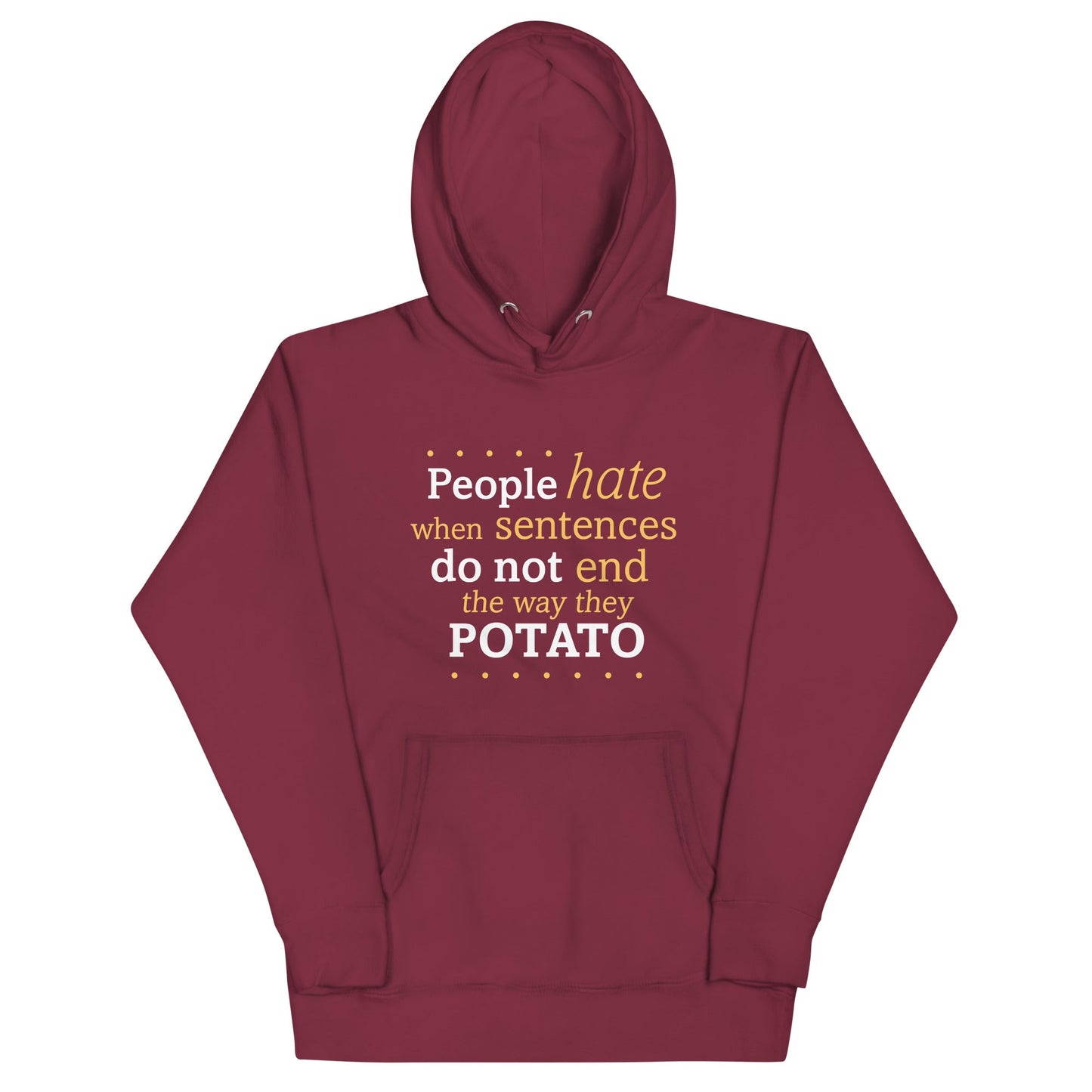 Sentences That End In Potato Unisex Hoodie