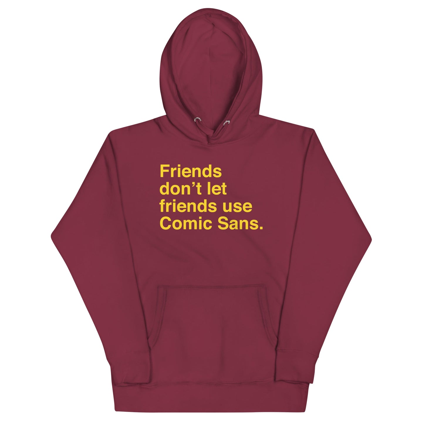Friends Don't Let Friends Use Comic Sans Unisex Hoodie