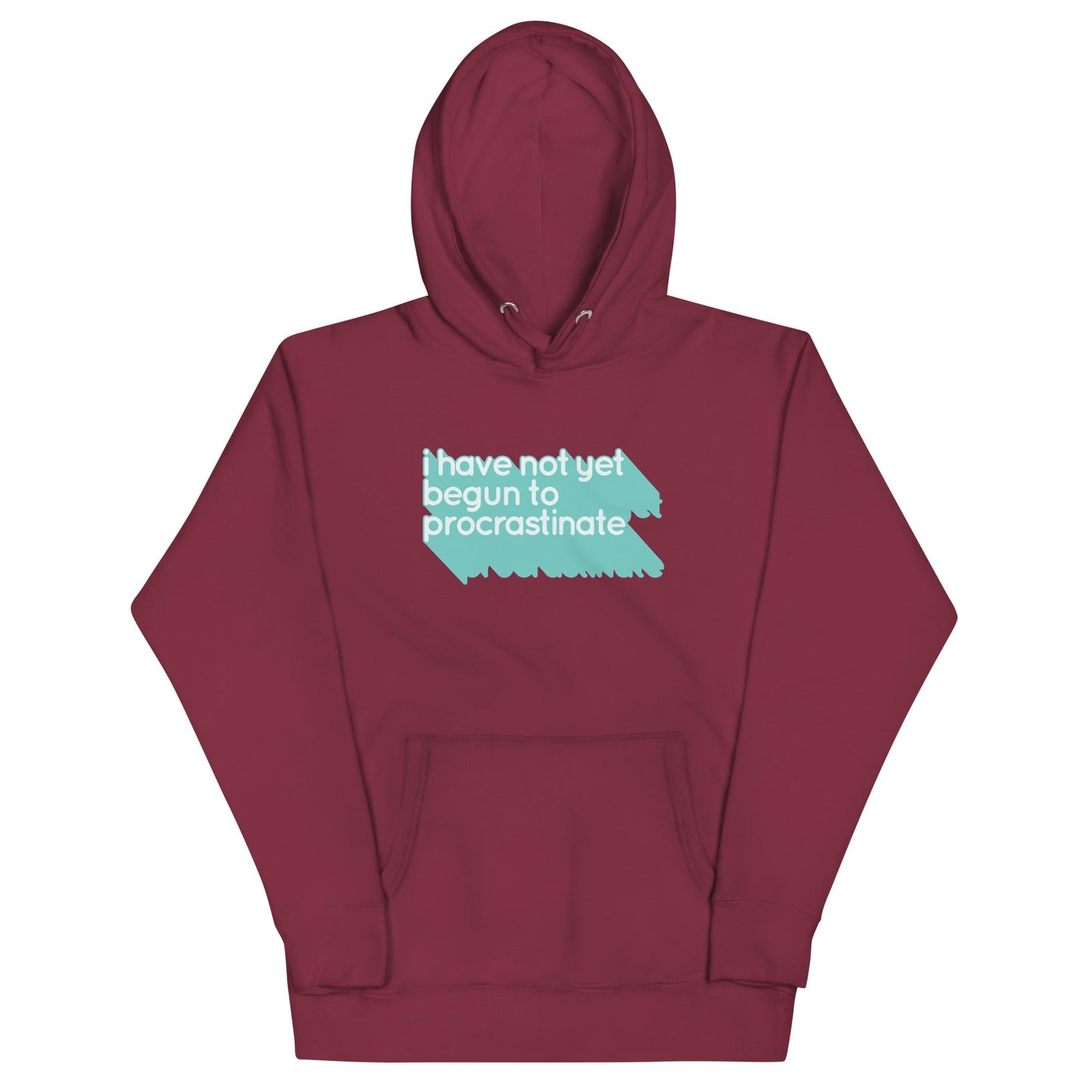 Not Begun To Procrastinate Unisex Hoodie