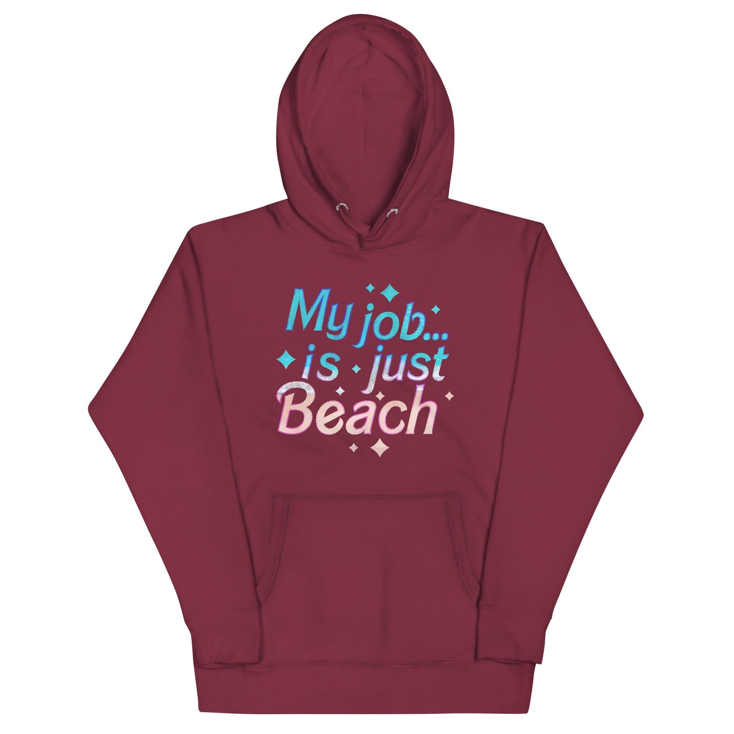 My Job Is Just Beach Unisex Hoodie