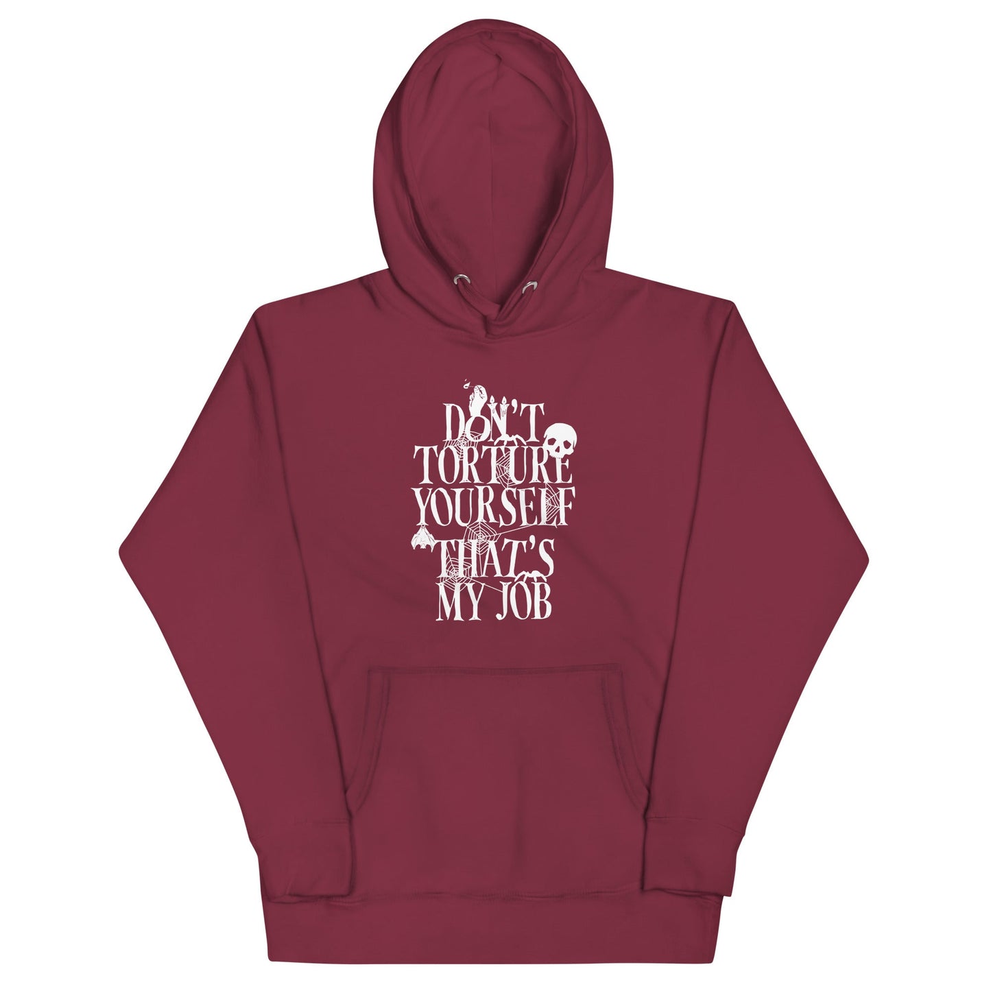 Don't Torture Yourself That's My Job Unisex Hoodie