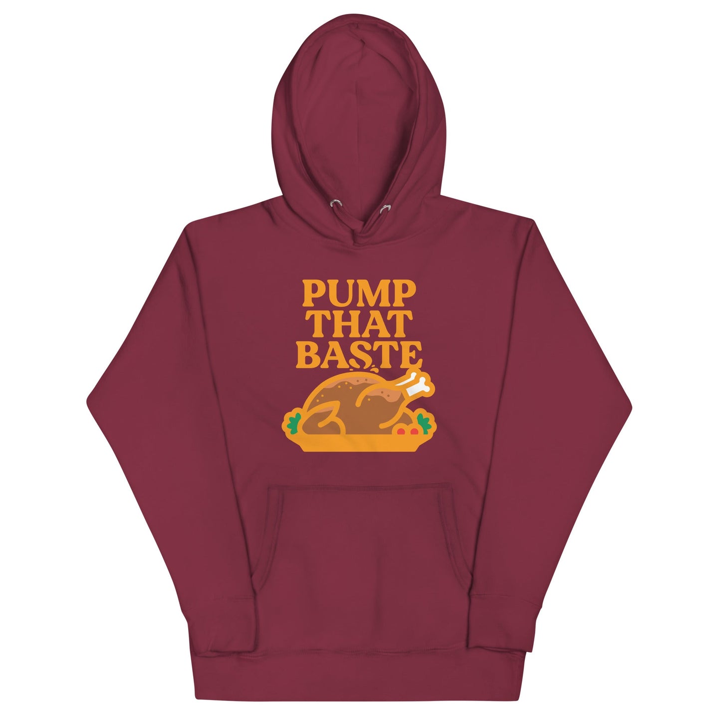Pump That Baste Unisex Hoodie