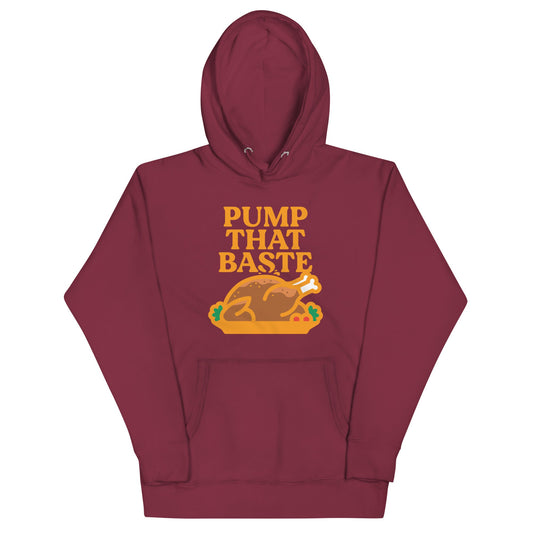 Pump That Baste Unisex Hoodie